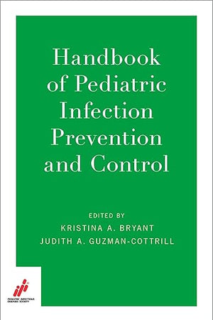 Handbook of Pediatric Infection Prevention and Control