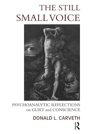 The Still Small Voice: Psychoanalytic Reflections on Guilt and Conscience