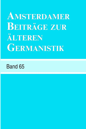 Amsterdamer Beiträge zur älteren Germanistik, Band 65 (2009)