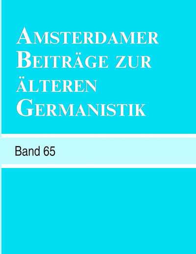 Amsterdamer Beiträge zur älteren Germanistik, Band 65 (2009)