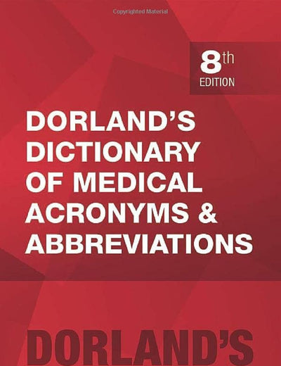 Dorland's Dictionary of Medical Acronyms and Abbreviations