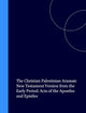 The Christian Palestinian Aramaic New Testament Version from the Early Period: Acts of the Apostles and Epistles