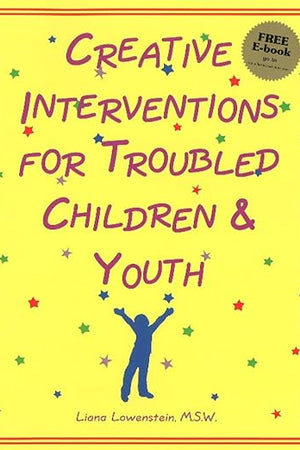 Creative Interventions for Troubled Children & Youth