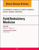 Field/Ambulatory Medicine, An Issue of Veterinary Clinics of North America: Exotic Animal Practice (Volume 21-3) (The Clinics: Veterinary Medicine, Volume 21-3)