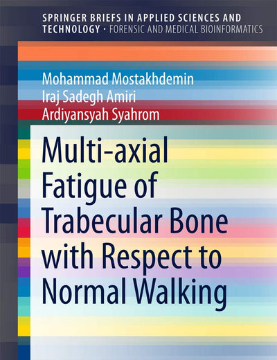 Multi-axial Fatigue of Trabecular Bone with Respect to Normal Walking (SpringerBriefs in Applied Sciences and Technology)