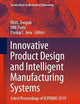 Innovative Product Design and Intelligent Manufacturing Systems: Select Proceedings of ICIPDIMS 2019 (Lecture Notes in Mechanical Engineering)