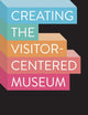 Creating the Visitor-centered Museum