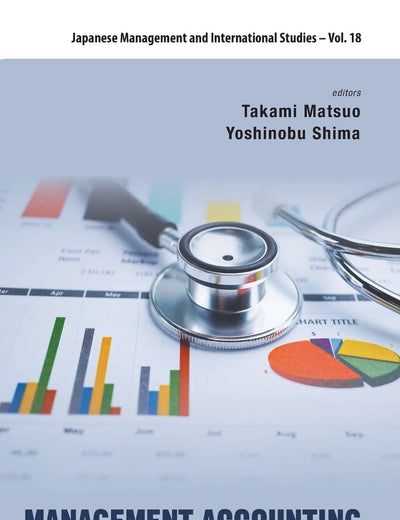 Management Accounting For Healthcare (Japanese Management And International Studies)