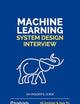 Machine Learning System Design Interview