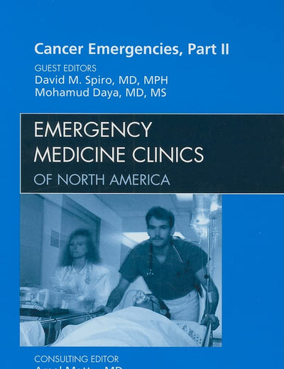 Cancer Emergencies, Part II, An Issue of Emergency Medicine Clinics (Volume 27-3) (The Clinics: Internal Medicine, Volume 27-3)