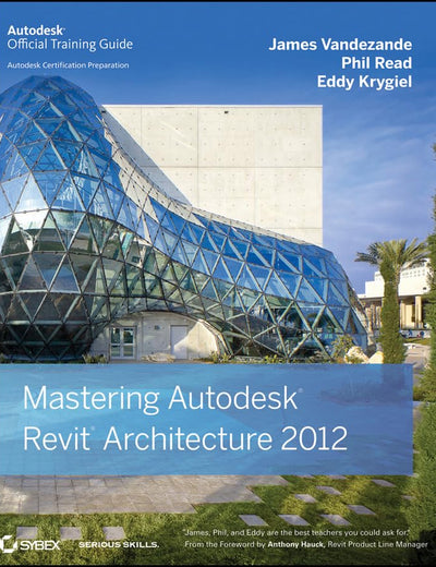 Mastering Autodesk Revit Architecture 2012