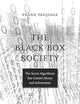 The Black Box Society: The Secret Algorithms That Control Money and Information