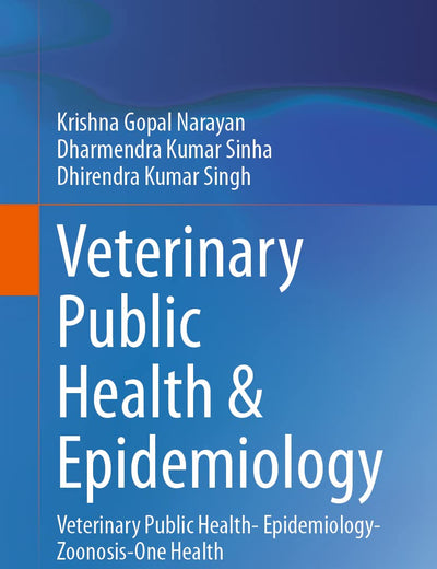 Veterinary Public Health & Epidemiology: Veterinary Public Health- Epidemiology-Zoonosis-One Health