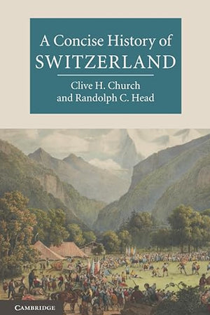 A Concise History of Switzerland (Cambridge Concise Histories)