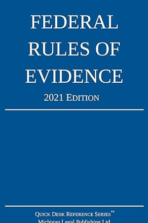 Federal Rules of Evidence; 2021 Edition: With Internal Cross-References
