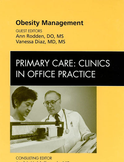 Obesity Management, An Issue of Primary Care Clinics in Office Practice (Volume 36-2) (The Clinics: Internal Medicine, Volume 36-2)