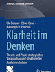 Klarheit im Denken: Theorie und Praxis strategischer Vorausschau und strukturierter Analysetechniken (Sicherheit, Strategie & Innovation) (German Edition)