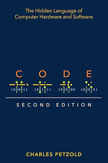 Code: The Hidden Language of Computer Hardware and Software