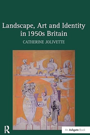 Landscape, Art and Identity in 1950s Britain