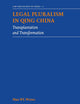 Legal Pluralism in Qing China: Transplantation and Transformation (Law and Society in China, 2)