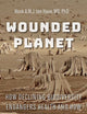 Wounded Planet: How Declining Biodiversity Endangers Health and How Bioethics Can Help