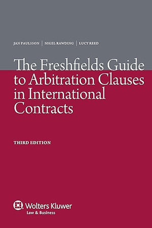 The Freshfields Guide to Arbitration and ADR, Clauses in International 3ed