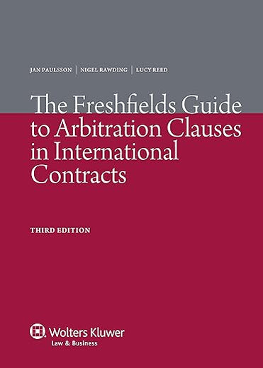 The Freshfields Guide to Arbitration and ADR, Clauses in International 3ed