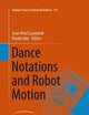 Dance Notations and Robot Motion (Springer Tracts in Advanced Robotics, 111)