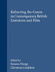 Refracting the Canon in Contemporary British Literature and Film (Postmodern Studies, 35)
