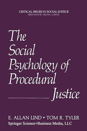 The Social Psychology of Procedural Justice (Critical Issues in Social Justice)