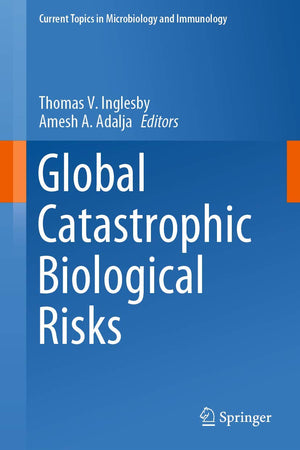 Global Catastrophic Biological Risks (Current Topics in Microbiology and Immunology, 424)