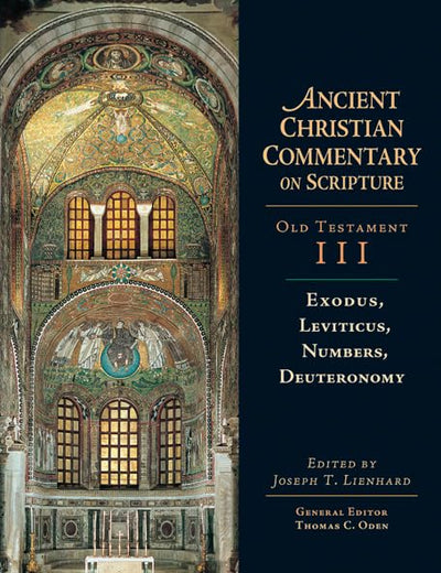 Exodus, Leviticus, Numbers, Deuteronomy (Ancient Christian Commentary on Scripture: Old Testament, Volume III)