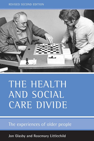 The health and social care divide: The experiences of older people