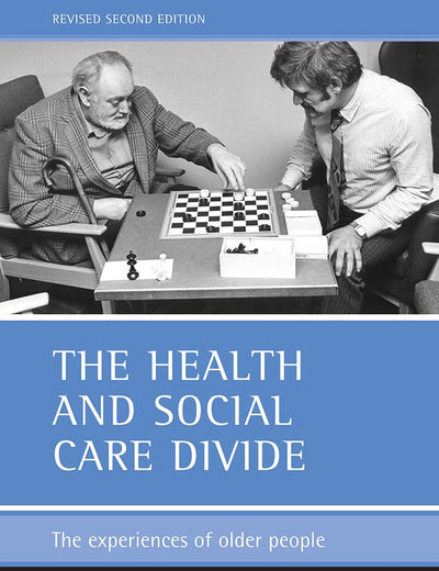 The health and social care divide: The experiences of older people