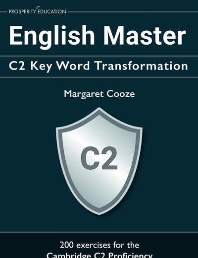 English Master C2 Key Word Transformation: 20 practice tests for the Cambridge C2 Proficiency: 200 test questions with answer keys (Cambridge C2 English)