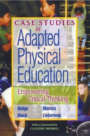 Case Studies in Adapted Physical Education: Empowering Critical Thinking
