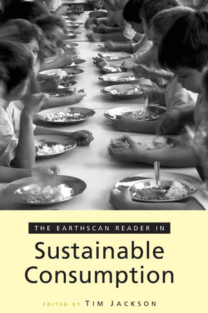 The Earthscan Reader on Sustainable Consumption (Earthscan Reader Series)