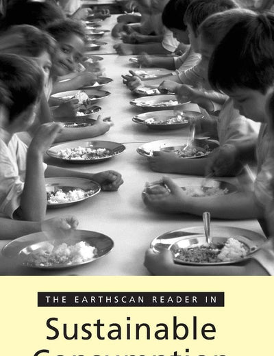 The Earthscan Reader on Sustainable Consumption (Earthscan Reader Series)