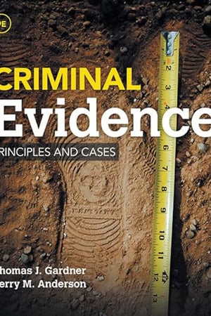 Criminal Evidence: Principles and Cases