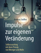 Impulse zur eigenen Veränderung: Selbstcoaching mit dem Prinzip von Weniger und Mehr (German Edition)