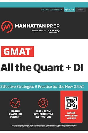 GMAT All the Quant + DI: Effective Strategies & Practice for the new GMAT + Online Resources (Manhattan Prep GMAT Prep)
