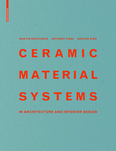 Ceramic Material Systems: in Architecture and Interior Design