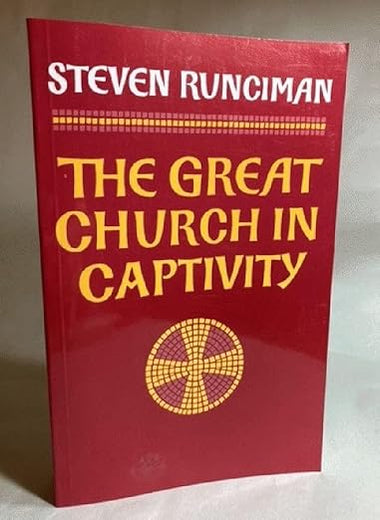 The Great Church in Captivity: A Study of the Patriarchate of Constantinople from the Eve of the Turkish Conquest to the Greek War of Independence (Volume 0)