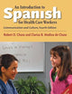 An Introduction to Spanish for Health Care Workers: Communication and Culture, Fourth Edition (Yale Language Series) (English and Spanish Edition)