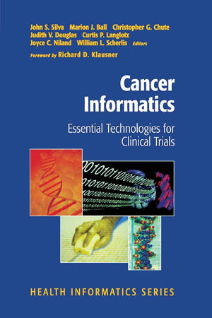 Cancer Informatics: Essential Technologies for Clinical Trials (Health Informatics)