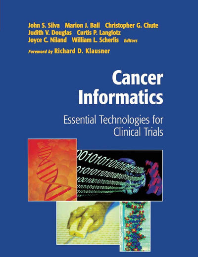 Cancer Informatics: Essential Technologies for Clinical Trials (Health Informatics)