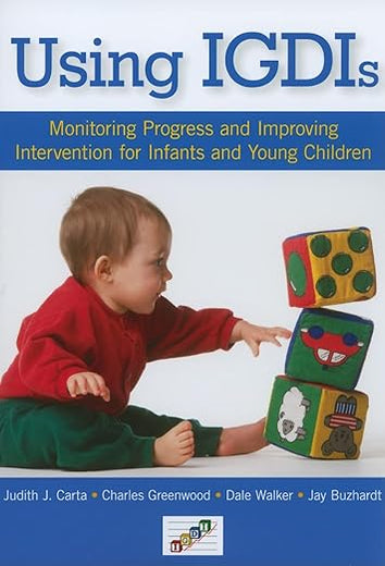 Using IGDIs: Monitoring Progress and Improving Intervention for Infants and Young Children