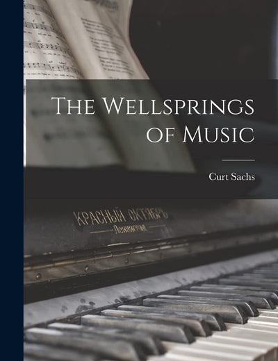 The Wellsprings of Music