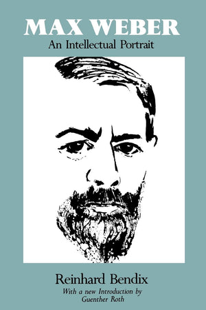 Max Weber: An Intellectual Portrait