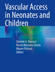 Vascular Access in Neonates and Children